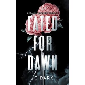 Dark, JC Fated for Dawn: A Paranormal Reverse Harem Romance (Arcanum Academy Book 3) Dark, JC Fated for Dawn: A Paranormal Reverse Harem Romance (Arcanum Academy Book 3)