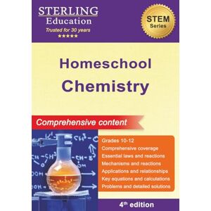 Education, Sterling Homeschool Chemistry: Comprehensive Content (Homeschool Books: STEM & Social Sciences) Education, Sterling Homeschool Chemistry: Comprehensive Content (Homeschool Books: STEM & Social Sciences)