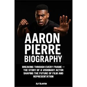 Blanton, Alf Aaron Pierre Biography: Breaking Through Every Frame — The Story of a Visionary Actor Shaping the Future of Film and Representation Blanton, Alf Aaron Pierre Biography: Breaking Through Every Frame — The Story of a Visionary Actor Shaping the Future of Film and Representation