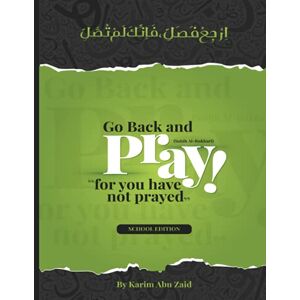 Abu zaid, Imam Karim Go Back And Pray: For You Have Not Prayed Abu zaid, Imam Karim Go Back And Pray: For You Have Not Prayed