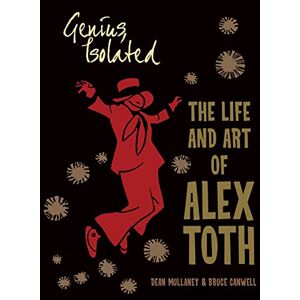 Mullaney, Dean Genius, Isolated: The Life and Art of Alex Toth Mullaney, Dean Genius, Isolated: The Life and Art of Alex Toth