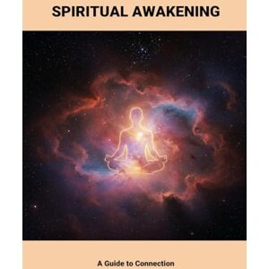 Campos, Kinan Spiritual Awakening: A Guide To Connection Campos, Kinan Spiritual Awakening: A Guide To Connection