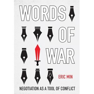 Min, Eric Words of War: Negotiation as a Tool of Conflict (Cornell Studies in Security Affairs) Min, Eric Words of War: Negotiation as a Tool of Conflict (Cornell Studies in Security Affairs)