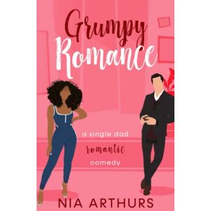 Arthurs, Nia Grumpy Romance (Billionaire Dads) Arthurs, Nia Grumpy Romance (Billionaire Dads)