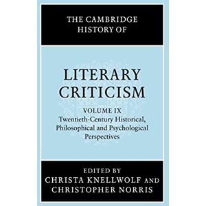 Knellwolf, Christa The Cambridge History of Literary Criticism: Twentieth-century Historical, Philosophical and Psychological Perspectives: 9 (The Cambridge History of Literary Criticism, Series Number 9) Knellwolf, Christa The Cambridge History of Literary Criticism: Twentieth-century Historical, Philosophical and Psychological Perspectives: 9 (The Cambridge History of Literary Criticism, Series Number 9)
