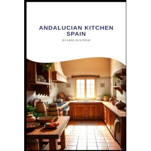 NYSTROM, KARL Andalucian Kitchen Spain NYSTROM, KARL Andalucian Kitchen Spain