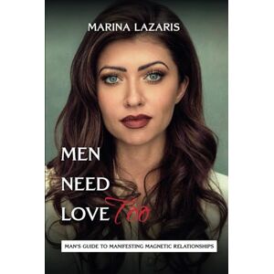 Marina MEN NEED LOVE Too: MAN’S SIMPLE GUIDE TO SEX & RELATIONSHIPS Marina MEN NEED LOVE Too: MAN’S SIMPLE GUIDE TO SEX & RELATIONSHIPS