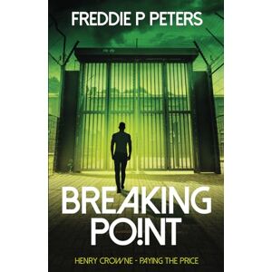 Peters, Freddie P BREAKING POINT: They may break his body, never his spirit: Henry Crowne Paying the Price Book 2 (HENRY CROWNE PAYING THE PRICE series.) Peters, Freddie P BREAKING POINT: They may break his body, never his spirit: Henry Crowne Paying the Price Book 2 (HENRY CROWNE PAYING THE PRICE series.)