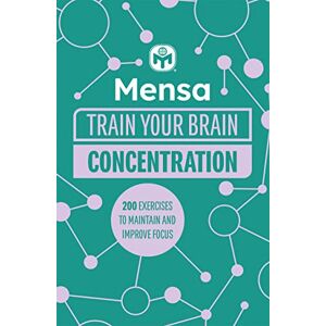 Moore, Dr. Gareth Mensa Train Your Brain Concentration: 200 puzzles to unlock your mental potential Moore, Dr. Gareth Mensa Train Your Brain Concentration: 200 puzzles to unlock your mental potential