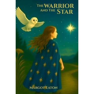 Eaton, Margot The Warrior and the Star Eaton, Margot The Warrior and the Star