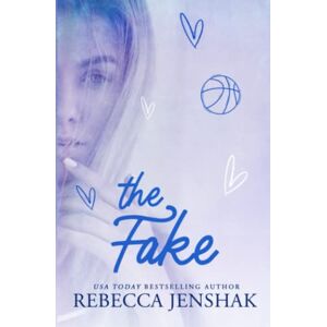 Jenshak, Rebecca The Fake: A College Sports Romance: 4 (Smart Jocks) Jenshak, Rebecca The Fake: A College Sports Romance: 4 (Smart Jocks)
