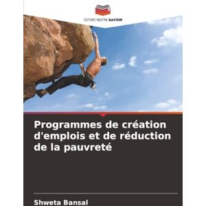 Bansal, Shweta Programmes de création d'emplois et de réduction de la pauvreté Bansal, Shweta Programmes de création d'emplois et de réduction de la pauvreté