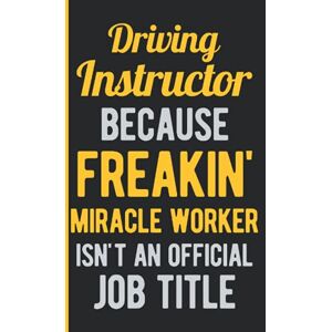 Publishing, Piston Retro Driving Instructor Because Freakin Miracle Worker Isn't An Official Job Title: Driving Instructor Gift Hardcover & Hardback Funny Blank Lined Notebook Journal (Funny Presents For Driving Instructor) Publishing, Piston Retro Driving Instructor Because Freakin Miracle Worker Isn't An Official Job Title: Driving Instructor Gift Hardcover & Hardback Funny Blank Lined Notebook Journal (Funny Presents For Driving Instructor)