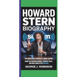 Robinson HOWARD STERN BIOGRAPHY: The Uncertain Future of a Radio Legend Inside the Shocking Rumors, Contract Talks, and What Comes After SiriusXM Robinson HOWARD STERN BIOGRAPHY: The Uncertain Future of a Radio Legend Inside the Shocking Rumors, Contract Talks, and What Comes After SiriusXM