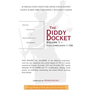 @diddydocket The Diddy Docket: Volume I: Civil Complaints 1-100 @diddydocket The Diddy Docket: Volume I: Civil Complaints 1-100