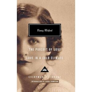 Mitford, Nancy Love in a Cold Climate & The Pursuit of Love (Everyman’s Library Contemporary Classics) Mitford, Nancy Love in a Cold Climate & The Pursuit of Love (Everyman’s Library Contemporary Classics)