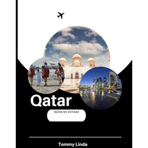 Linda, Tommy QATAR Guide de voyage 2025: Meilleurs hébergements, points chauds culinaires, conseils de transport fluides et activités inoubliables à travers le désert et le paysage urbain Linda, Tommy QATAR Guide de voyage 2025: Meilleurs hébergements, points chauds culinaires, conseils de transport fluides et activités inoubliables à travers le désert et le paysage urbain