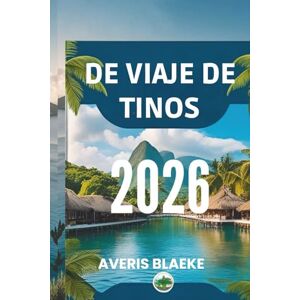 Blaeke, Averis DE VIAJE DE TINOS 2026: "Una guía para viajeros sobre las maravillas de la isla Blaeke, Averis DE VIAJE DE TINOS 2026: "Una guía para viajeros sobre las maravillas de la isla