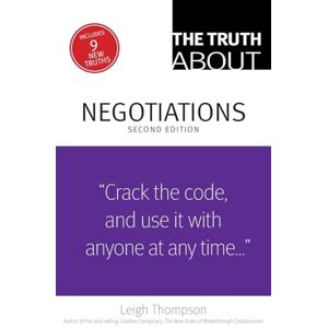 Thompson, Leigh Truth About Negotiations, The: Truth about Negotiat _2 Thompson, Leigh Truth About Negotiations, The: Truth about Negotiat _2