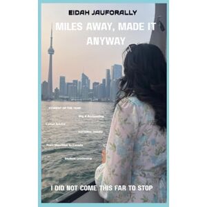 Jauforally, Eidah MILES AWAY, MADE IT ANYWAY: I DID NOT COME THIS FAR TO STOP Jauforally, Eidah MILES AWAY, MADE IT ANYWAY: I DID NOT COME THIS FAR TO STOP