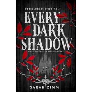 Zimm, Sarah Every Dark Shadow (Whispers of Dust & Darkness) Zimm, Sarah Every Dark Shadow (Whispers of Dust & Darkness)