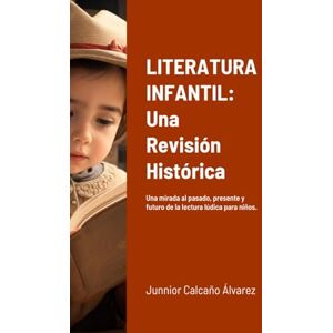 Calcaño Álvarez, Junnior LITERATURA INFANTIL: Una Revisión Histórica: Una mirada al pasado, presente y futuro. Calcaño Álvarez, Junnior LITERATURA INFANTIL: Una Revisión Histórica: Una mirada al pasado, presente y futuro.