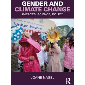 Nagel, Joane Gender and Climate Change: Impacts, Science, Policy Nagel, Joane Gender and Climate Change: Impacts, Science, Policy