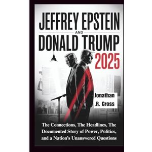 Cross Jeffrey Epstein and Donald Trump 2025: The Connections, The Headlines, The Documented Story of Power, Politics, and a Nation’s Unanswered Questions Cross Jeffrey Epstein and Donald Trump 2025: The Connections, The Headlines, The Documented Story of Power, Politics, and a Nation’s Unanswered Questions