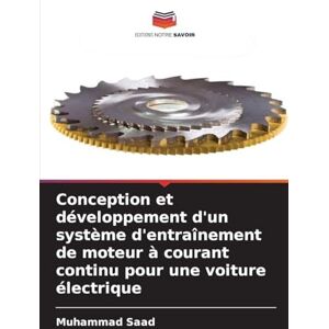 Saad, Muhammad Conception et développement d'un système d'entraînement de moteur à courant continu pour une voiture électrique Saad, Muhammad Conception et développement d'un système d'entraînement de moteur à courant continu pour une voiture électrique