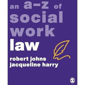 Johns, Robert An A-Z of Social Work Law (A-Zs in Social Work Series) Johns, Robert An A-Z of Social Work Law (A-Zs in Social Work Series)