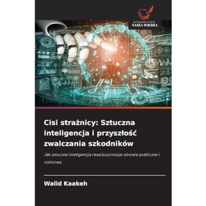 Kaakeh, Walid Cisi strażnicy: Sztuczna inteligencja i przyszlośc zwalczania szkodników Kaakeh, Walid Cisi strażnicy: Sztuczna inteligencja i przyszlośc zwalczania szkodników