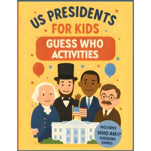 Sinha, Gaurav P. U.S. Presidents Activity Book for Kids Ages 6–10: Fun Facts, Solve Brain Exercises, Learn Historical Figures, and Explore American History Through ... with interactive puzzles, games & quizzes Sinha, Gaurav P. U.S. Presidents Activity Book for Kids Ages 6–10: Fun Facts, Solve Brain Exercises, Learn Historical Figures, and Explore American History Through ... with interactive puzzles, games & quizzes