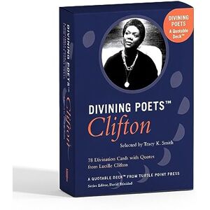 Clifton, Lucille Divining Poets: Clifton: A Quotable Deck from Turtle Point Press (Divining Poets: A Quotable Deck from Turtle Point Press) Clifton, Lucille Divining Poets: Clifton: A Quotable Deck from Turtle Point Press (Divining Poets: A Quotable Deck from Turtle Point Press)