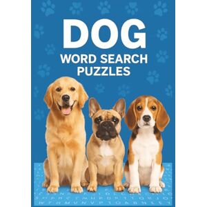 K, C E Dog Word Search Puzzle Book: Dog Word Search Book with Easy-to-Read Print Featuring Dog Breeds From Around the World 6×9 inches 110+ pages 50+ ... Time (Movie Word Search Puzzle Book Series) K, C E Dog Word Search Puzzle Book: Dog Word Search Book with Easy-to-Read Print Featuring Dog Breeds From Around the World 6×9 inches 110+ pages 50+ ... Time (Movie Word Search Puzzle Book Series)