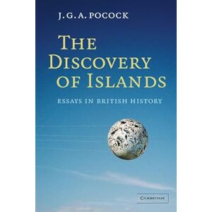 Pocock, J. G. A. The Discovery of Islands: Essays in British History Pocock, J. G. A. The Discovery of Islands: Essays in British History