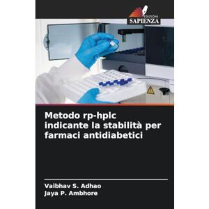 S Adhao, Vaibhav Metodo rp-hplc indicante la stabilità per farmaci antidiabetici S Adhao, Vaibhav Metodo rp-hplc indicante la stabilità per farmaci antidiabetici