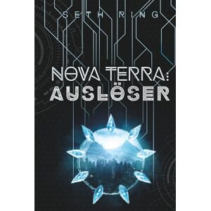 Ring, Seth Nova Terra: Auslöser: Ein LitRPG/GameLit-Abenteuer (Titan) Ring, Seth Nova Terra: Auslöser: Ein LitRPG/GameLit-Abenteuer (Titan)