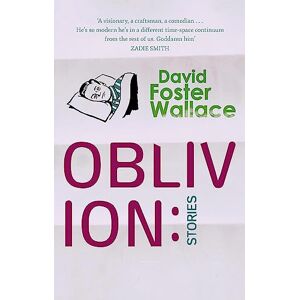 David Foster Wallace Oblivion: Stories David Foster Wallace Oblivion: Stories