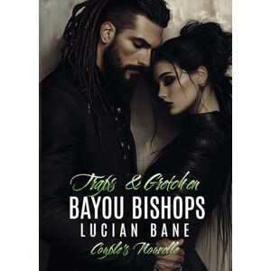 Bane, Lucian Traps and Gretchen: Bayou Bishop Nouvelle 1 (Bayou Bishops) Bane, Lucian Traps and Gretchen: Bayou Bishop Nouvelle 1 (Bayou Bishops)