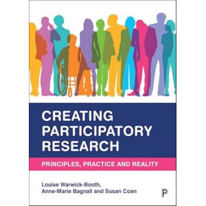 Warwick Creating Participatory Research: Principles, Practice and Reality Warwick Creating Participatory Research: Principles, Practice and Reality