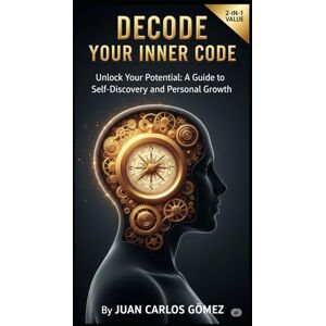 GOMEZ BETANCUR, JUAN CARLOS Your Inner Code: An Interactive Jungian Guide to Unlock Your Essence GOMEZ BETANCUR, JUAN CARLOS Your Inner Code: An Interactive Jungian Guide to Unlock Your Essence