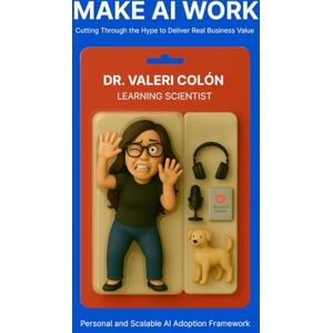 Colon, Valeriana Make AI Work: Cutting Through the Hype to Deliver Real Business Value Colon, Valeriana Make AI Work: Cutting Through the Hype to Deliver Real Business Value