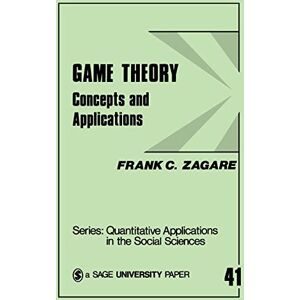 C. Zagare, Frank Game Theory: Concepts and Applications: 41 (Quantitative Applications in the Social Sciences) C. Zagare, Frank Game Theory: Concepts and Applications: 41 (Quantitative Applications in the Social Sciences)