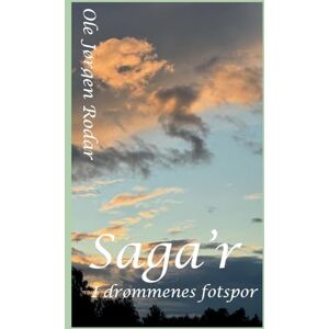 Rodar, Ole Jørgen Saga'r: I drømmenes fotspor Rodar, Ole Jørgen Saga'r: I drømmenes fotspor