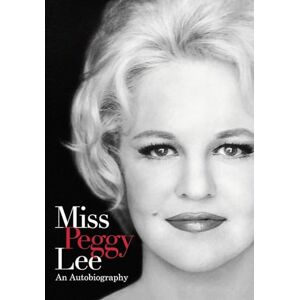 Miss Peggy Lee An Autobiography Miss Peggy Lee An Autobiography
