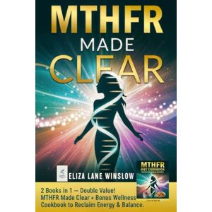Press, Genetic Wellness MTHFR Made Simple & Clear: A Compassionate, Science-Based MTHFR Guide for Women to Reclaim Energy, Balance Hormones & Feel Like Themselves Again—Without the Overwhelm Press, Genetic Wellness MTHFR Made Simple & Clear: A Compassionate, Science-Based MTHFR Guide for Women to Reclaim Energy, Balance Hormones & Feel Like Themselves Again—Without the Overwhelm