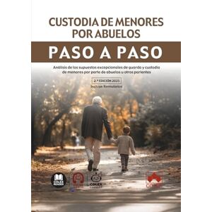 Iberley, Departamento de documentación de Custodia de menores por abuelos. Paso a paso: Análisis de los supuestos excepcionales de guarda y custodia de menores por parte de abuelos u otros parientes Iberley, Departamento de documentación de Custodia de menores por abuelos. Paso a paso: Análisis de los supuestos excepcionales de guarda y custodia de menores por parte de abuelos u otros parientes