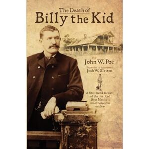 Slatten, Josh W. The Death of Billy the Kid: Annotated Edition Slatten, Josh W. The Death of Billy the Kid: Annotated Edition