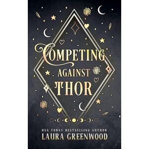 Greenwood, Laura Competing Against Thor: 7 (Jinx Paranormal Dating Agency) Greenwood, Laura Competing Against Thor: 7 (Jinx Paranormal Dating Agency)