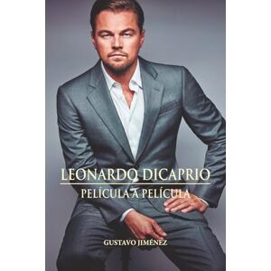 Jiménez Limones, Gustavo Leonardo DiCaprio. Película a película: 1 Jiménez Limones, Gustavo Leonardo DiCaprio. Película a película: 1